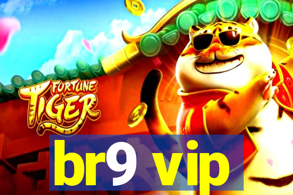 br9 vip