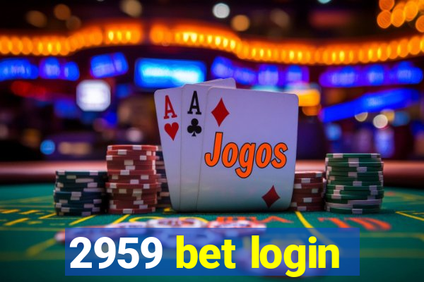 2959 bet login