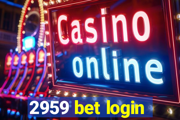 2959 bet login