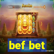 bef bet