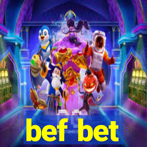 bef bet