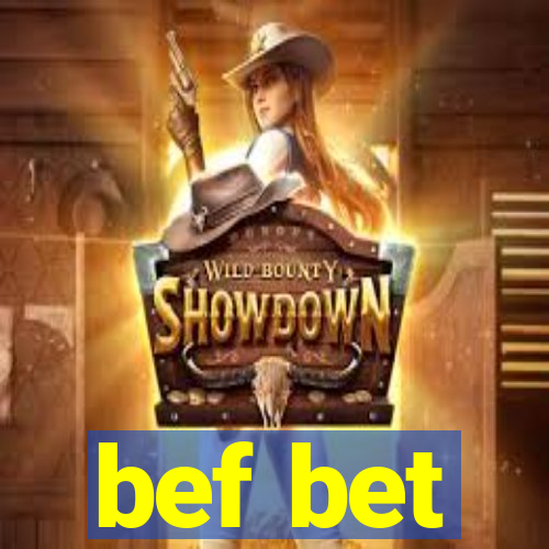 bef bet