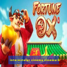 interestelar cinema cinemark