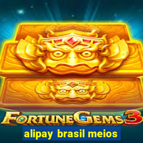 alipay brasil meios