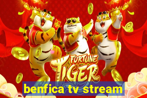 benfica tv stream