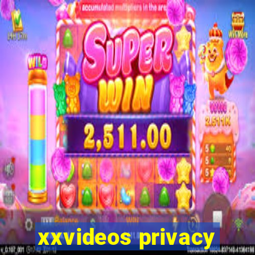 xxvideos privacy