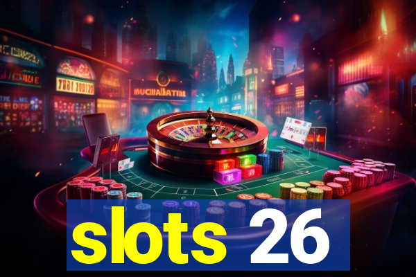 slots 26