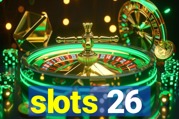 slots 26