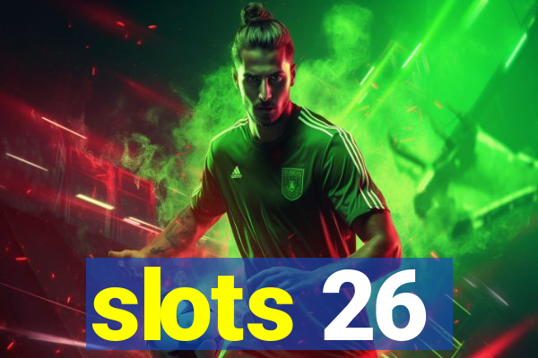 slots 26