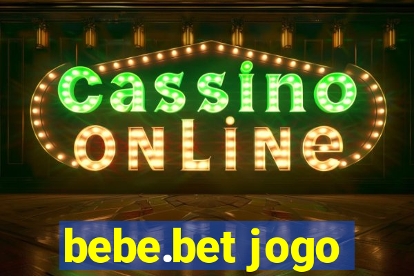 bebe.bet jogo