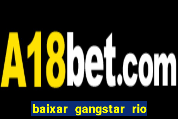 baixar gangstar rio cidade dos santos java