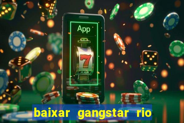 baixar gangstar rio cidade dos santos java