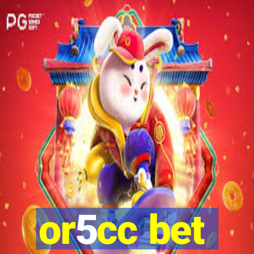 or5cc bet