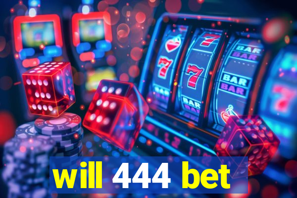 will 444 bet