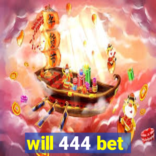 will 444 bet