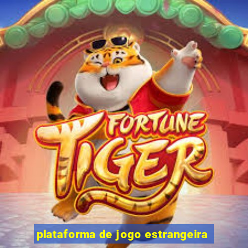 plataforma de jogo estrangeira