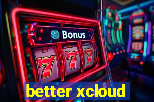 better xcloud