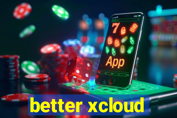 better xcloud