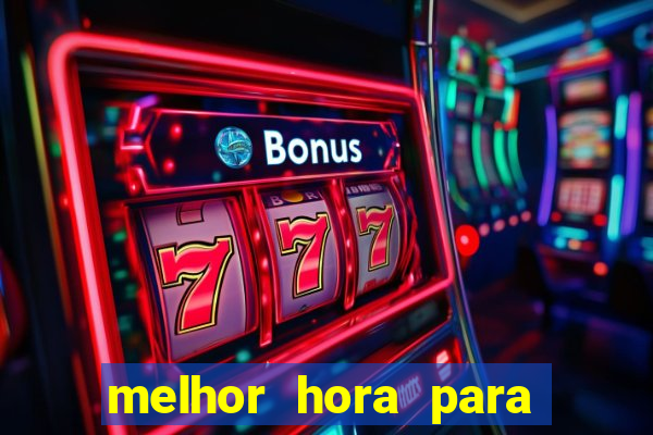 melhor hora para jogar fortune touro