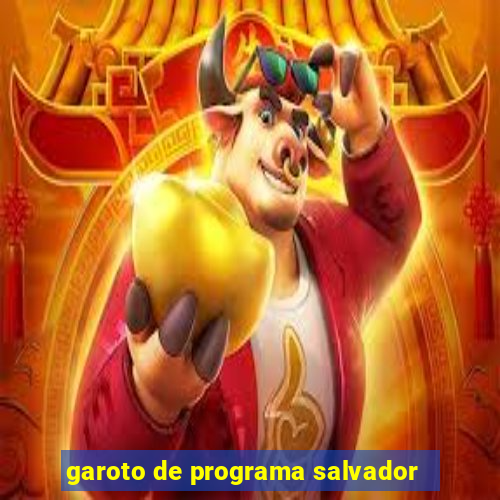 garoto de programa salvador