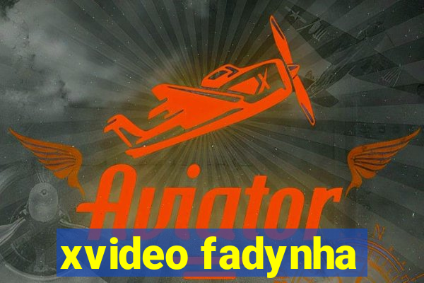 xvideo fadynha