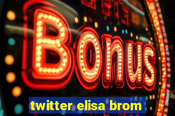 twitter elisa brom