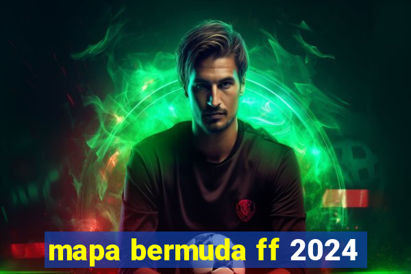 mapa bermuda ff 2024