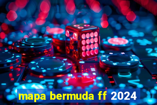 mapa bermuda ff 2024