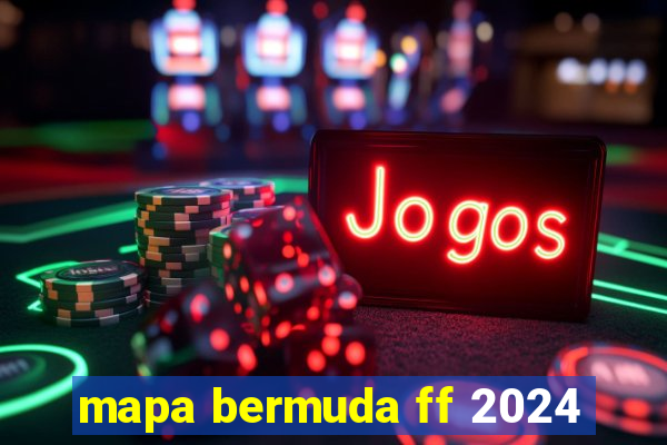 mapa bermuda ff 2024