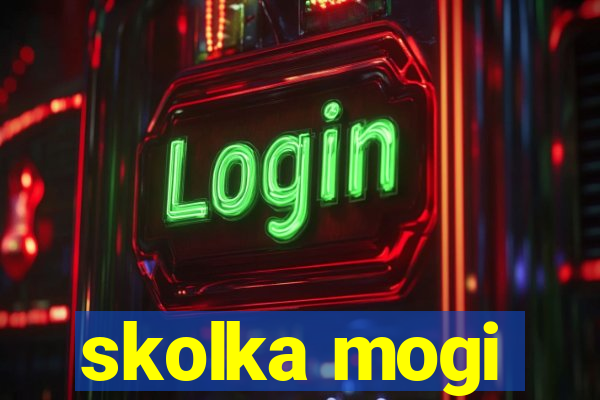 skolka mogi