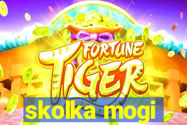 skolka mogi