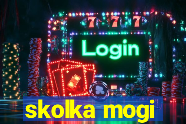 skolka mogi