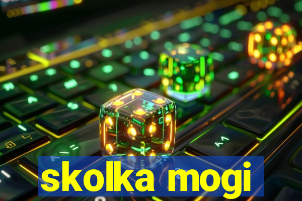 skolka mogi