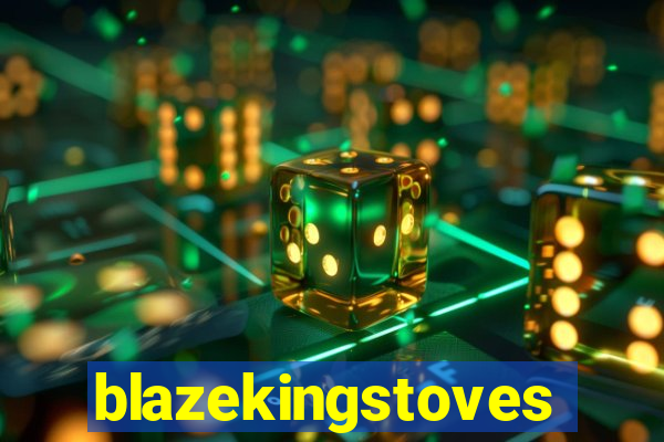 blazekingstoves