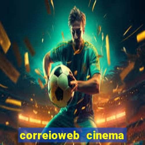 correioweb cinema todos os filmes