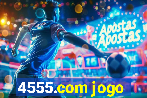 4555.com jogo