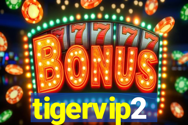 tigervip2