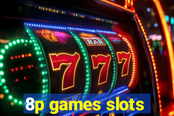 8p games slots