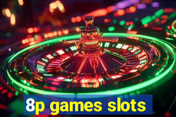 8p games slots