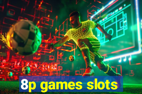 8p games slots