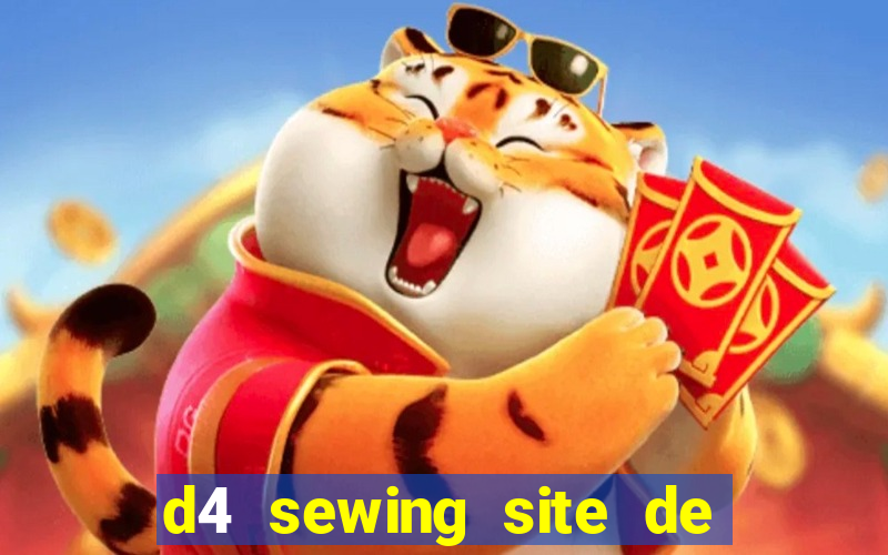 d4 sewing site de relacionamento login