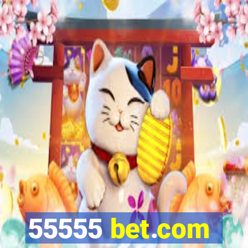 55555 bet.com