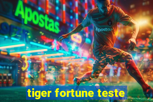 tiger fortune teste