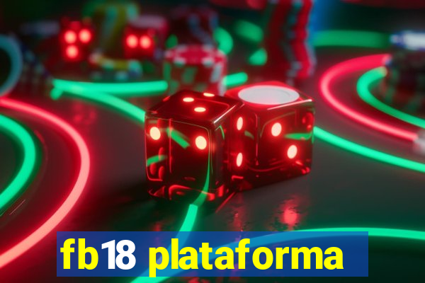 fb18 plataforma