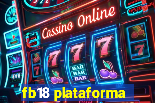 fb18 plataforma