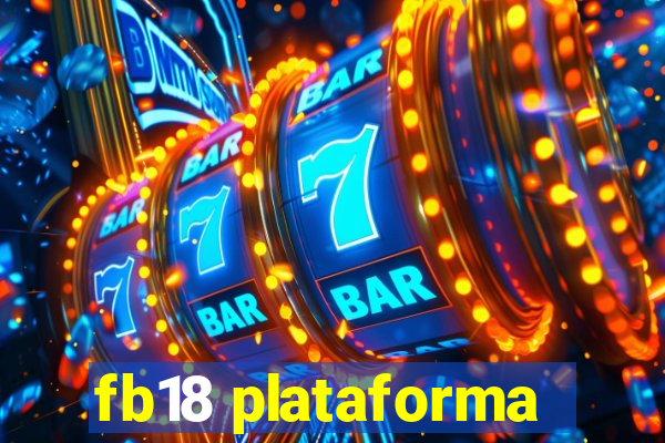 fb18 plataforma