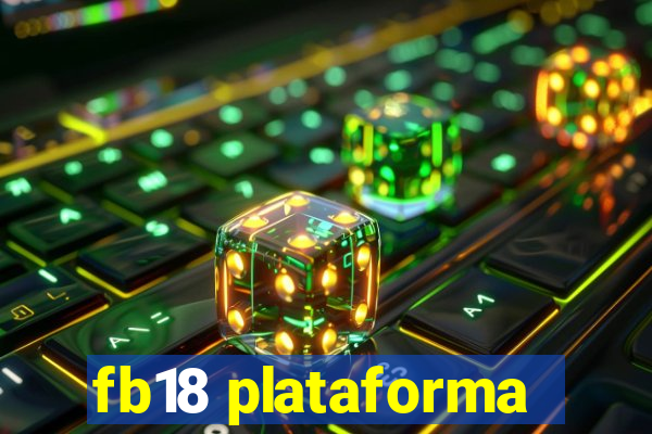 fb18 plataforma