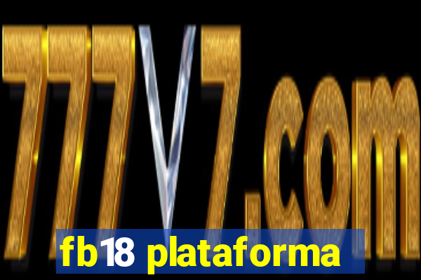 fb18 plataforma