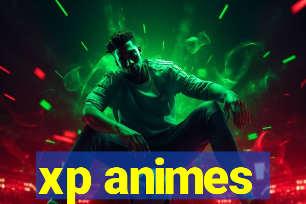 xp animes