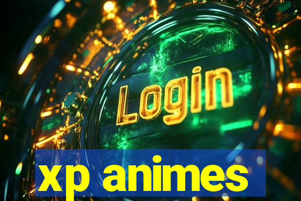 xp animes